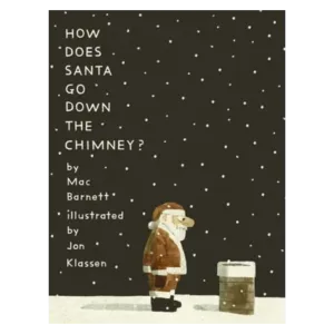 How Does Santa Go Down The Chimney - M Barnet, J Klassen
